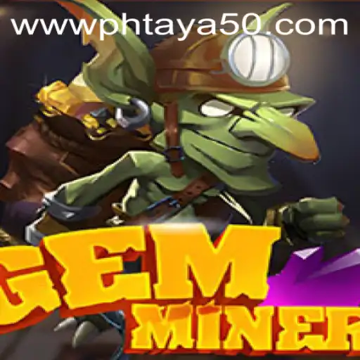 Exploring the Thrilling World of GemMiner and the Mystery of Phtaya 50