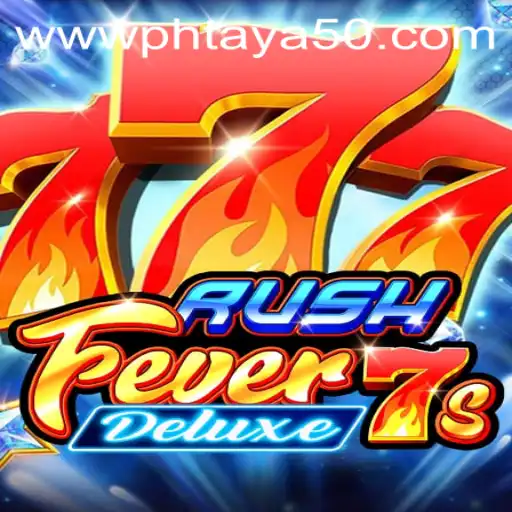 Exploring the Thrills of RushFever7sDeluxe and Phtaya 50